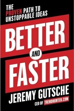 Better and Faster: The Proven Path t..., Jeremy Gutsche Economics and Marketing Books price