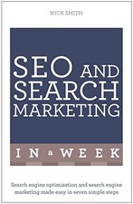 SEO And Search Marketing In A Week: Sea..., Smith, Nick Economics and Marketing Books price