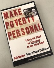 Make Poverty Personal: Taking the Poor as Seriously as the Bible Does Ash Barker Social Life / Social Issues price