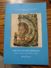 War & Cultural Heritage Cyprus After the 1974 Turkish Invasion Michael Jansen Modern Turkish History price