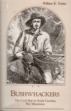 William R. Trotter BUSHWHACKERS: THE CIVIL WAR IN NORTH CAROLINA: THE MOUNTAINS 19th Century Philosophy price