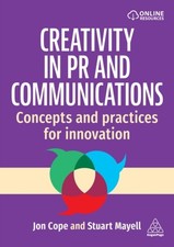Creativity in PR and Communications by Jon Cope (Paperback Book) Advertising and Public Relations Books price