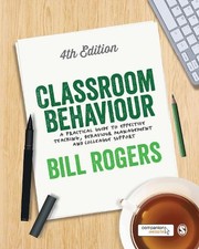 Classroom Behaviour: A Practical Guide..., Rogers, Bill Education Management price