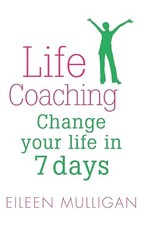 Life Coaching: Change your life in ..., Mulligan, Eilee Success Books price