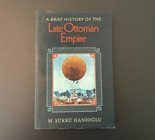 Brief History of the Late Ottoman Empire - M. Şükrü Hanioğlu (Princeton, 2010) Ottoman History price