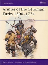 ARMIES OF THE OTTOMAN TURKS 1300-1775 history turkey mamluk gazi osman bey Ottoman History price
