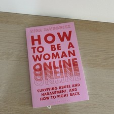 How to Be a Woman Online: Surviving Abuse and Harassment, and How to Fight Back Media and Communication Books price