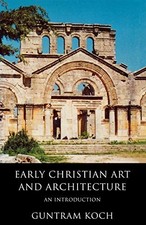 Early Christian Art and Architecture:..., Koch, Guntram English Art and Architecture price