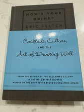 How's Your Drink?: Cocktails, Culture, and the Art of Drinking Well - 1st Ed English Food & Beverage Culture price