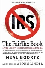 The Fair Tax Book: Saying Goodbye to t..., Boortz, Neal Tax Law price