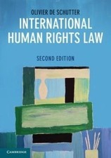 International Human Rights Law: Cases, Materials, Commentary by Olivier De Schut Human Rights Law price