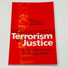 Terrorism and Justice: Moral Argument in a Threatened World by Tony Coady Press - Publishing Law price