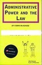 Administrative Power and The Law by Fiona McKenzie / 2006 Administrative Law price