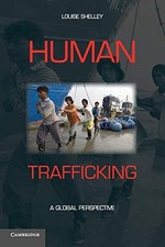 Human Trafficking: A Global Perspec..., Shelley, Louise International Law price