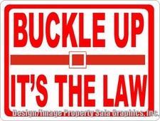 Buckle Up It's The Law Sign. Size Options. IT Law price