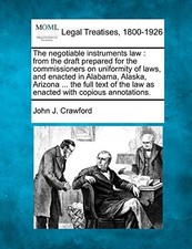 The negotiable instruments law: from the draft . Crawford<| Negotiable Instruments Law price