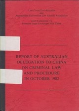 REPORT OF AUSTRALIAN DELEGATION TO CHINA ON CRIMINAL LAW AND PROCEDURE 1982 1st Criminal Procedure Law price