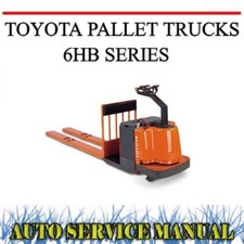 TOYOTA PALLET TRUCKS 6HB SERIES WORKSHOP SERVICE REPAIR MANUAL~DVD Pallet Trucks price