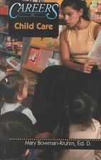 Careers in Child Care Library Binding Mary Bowman-Kruhm Child Care Books price