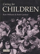 Caring for Children By Kate Williams, Ruth Gardner Child Care Books price