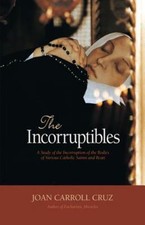 The Incorruptibles: A Study of Incorruption in the Bodies of Various Saints... Religious Books price