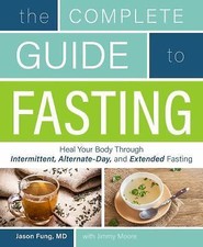 Complete Guide to Fasting: Heal Your Body Through Intermittent,... Health Nutrition Books price