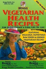 Vegetarian Health Recipes for Super Energy & Long Life to 120! Health Nutrition Books price