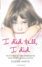 I Did Tell, I Did: The True Story of a Little Girl Betrayed by T Personal Development Books price