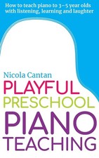 Playful Preschool Piano Teaching: How to teach piano to 3-5 year olds with l... Preschool Educational & Teaching Books price