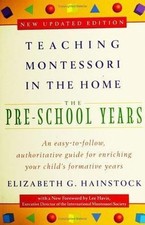 Teaching Montessori in the Home: Pre-School Years: The Pre-School Years Preschool Educational & Teaching Books price
