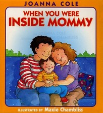 When You Were Inside Mommy: A Joyful Introduction to Pregnancy, Birth, and L... Pregnancy Books price