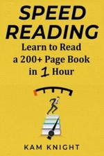 Speed Reading: Learn to Read a 200+ Page Book in 1 Hour by Knight, Kam Psychology Books price