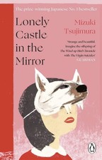 Lonely Castle in the Mirror: The no. 1 Japanese bestseller and Guardian 2021... Bestselling Books price