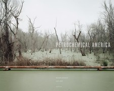 Petrochemical America by Richard Misrach and Kate Orff History Books price