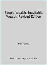 Simple Wealth, Inevitable Wealth, Revised Edition by Nick Murray Business Management Books price