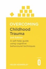 Overcoming Childhood Trauma: A Self-Help Guide Using Cognitive Behavioral Techn Mental Development Books price
