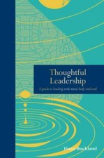 Thoughtful Leadership: A guide to leading with mind, body and soul (Mindfulness Mental Development Books price
