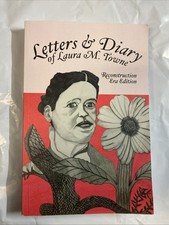 Letters and Diary of Laura M. Towne Recontruction era edition VG Letters - Memoirs - Diaries - Narratives price