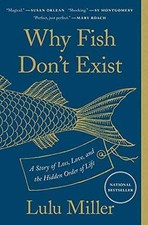 Why Fish Don't Exist: A Story of Loss, - Paperback, by Miller Lulu - Very Good Science & Technology price