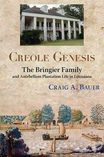Creole Genesis: The Bringier Family - Paperback, by Bauer Craig A - Very Good Science & Technology price