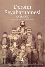 Dersim Seyahatnamesi Antranik Armenian History Tunceli Aras Publishing Turkish Turkish History price
