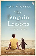 The Penguin Lessons: A True Story By Tom Michell. 9781405921800 Story Books price