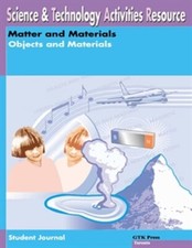 Science & Technology Activities Resource: Matter, Objects and Materials by GTK Science, Technology and Engineering Books price