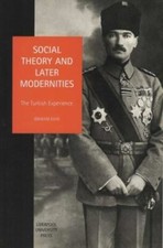 Social Theory and Later Modernities: The Turkish Experience ...  (hardcover) Turkish and World Politics price