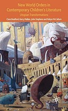 NEW WORLD ORDERS IN CONTEMPORARY CHILDREN'S LITERATURE: By Clare Bradford VG Contemporary Children's Literature price
