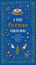 A Very German Christmas: The Greatest Austrian, Swiss and German Holiday Stories German-Austrian Literature price