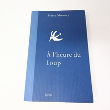 2002 À l'Heure du Loup Pierre Morency Boréal Littérature Québécoise Roman Prose French Literature price