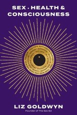 Sex, Health, and Consciousness: How to Reclaim Your Pleasure Potential Health and Sexuality Books price