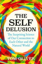 The Self Delusion: The Surprising Science of Our Connection to Each Other and t Other Biography Books price