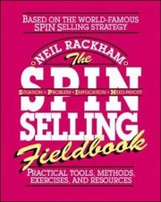 The Spin Selling Fieldbook: Practical Tools, Methods, Exercises and Resources Economics and Marketing Books price